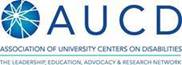 AUCD
Association of University Centers on Disabilities
The Leadership Education, Advocacy & Research Network