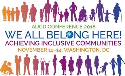 Title: Conference logo - Description: Text: AUCD Conference 2018. We all Belong Here. Achieving Inclusive Communities. November 11-14, Washington, DC. The “o” in Belong is the AUCD ball logo. 

Above and below the text are silhouettes of people of all different shapes, sizes, abilities, ages, and genders. The people are colored with a rainbow gradient of orange to pink to purple to blue.